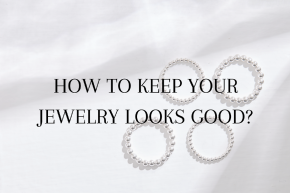 HowTo Keep Your Jewelry Looks Good