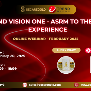 SECAREGOLD - Online Webinar l February 2025 l "Trend Vision One - ASRM to the new experience" ; February 20, 2025