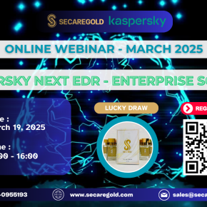 SECAREGOLD - Online Webinar l March 2025 l "KASPERSKY NEXT EDR - Enterprise Solution" ; March 19, 2025