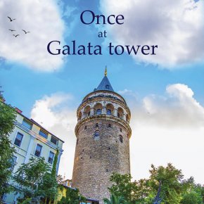 Once at Galata Tower ครั้งหนึ่ง ณ หอคอยกาลาตา
