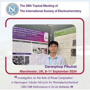 Thank you VISTEC-NSTDA scholarship for the incredible opportunity to join "the 38th Topical Meeting of the International Society of Electrochemistry" at Manchester, UK!