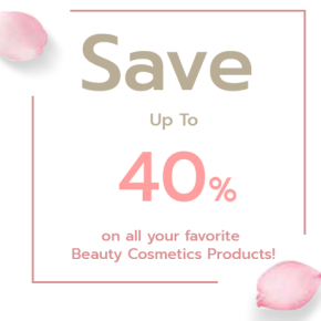 Promotion Beauty Cosmetics Save Up to 40% OFF