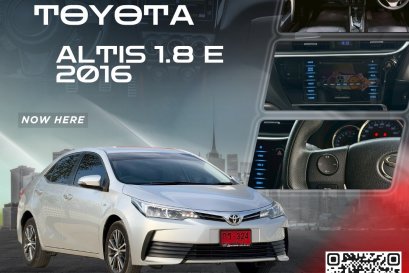 TOYOTA COROLLA ALTIS 1.8 E ปี2016 ราคา419,000บาท