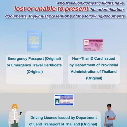 Non-Thai passengers traveling on domestic flights must present their boarding pass along with one of the following documents.