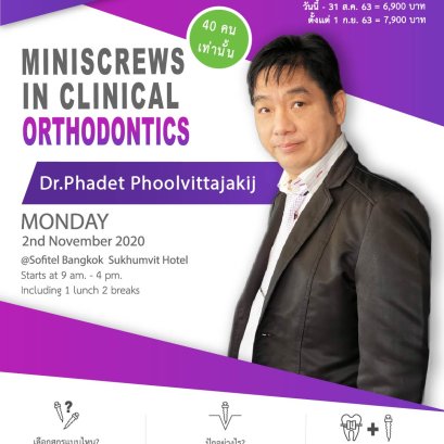 MINISCREWS IN  CLINICAL ORTHODONTICS By Dr.Phadet Phoolvittajakij