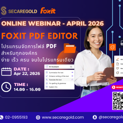 SECAREGOLD - Online Webinar l April 2026 l Foxit PDF Editor โปรแกรมจัดการไฟล์ PDF สำหรับทุกองค์กร ง่าย เร็ว ครบ จบในโปรแกรมเดียว ; Apr 22, 2026