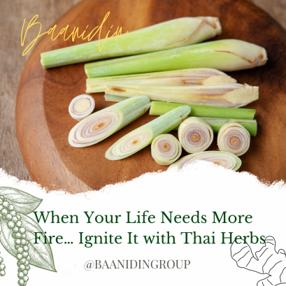 When Your Life Needs More Fire Ignite It with Thai Herbs