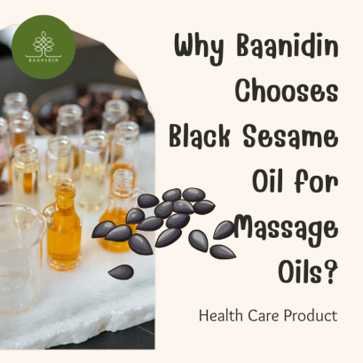 Why Baanidin Chooses Black Sesame Oil for Massage Oils?