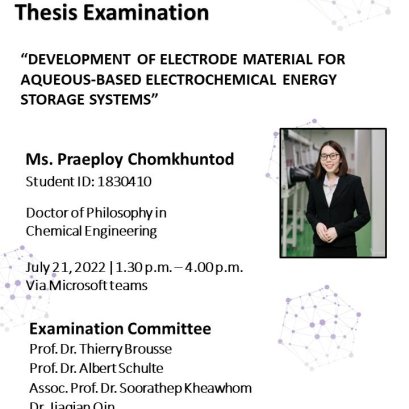 Thesis Defense Examinations On 21 July 2022 (Thursday) School of Energy Science and Engineering will hold Thesis Examination for Ms. Praeploy Chomkuntod , Ph.D. Student (Doctor of Philosophy in Chemical Engineering)