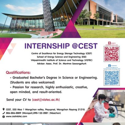 INTERNSHIP @CEST !!! Centre of Excellence for Energy Storage Technology (CEST) School of Energy Science and Engineering (ESE) Vidyasirimedhi Institute of Science and Technology (VISTEC) Advisor: Assoc. Prof. Dr. Montree Sawangphurk