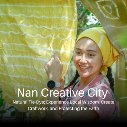 Natural Tie-Dye: Experience Local Wisdom, Create Craftwork, and Protecting the Earth ผ้ามัดย้อมสีธรรมชาติ: สัมผัสภูมิปัญญาท้องถิ่น ร่วมสร้างสรรค์งานฝีมือ รักษ์โลก
