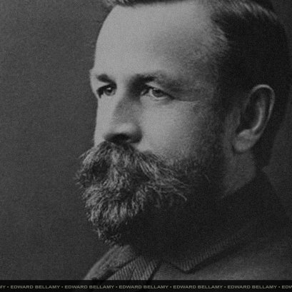 เอ็ดเวิร์ด เบลลามี (Edward Bellamy) American Author
