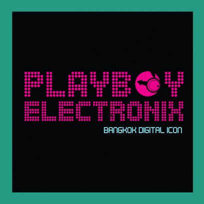 Bangkok Digital Icon : Playboy Electronix