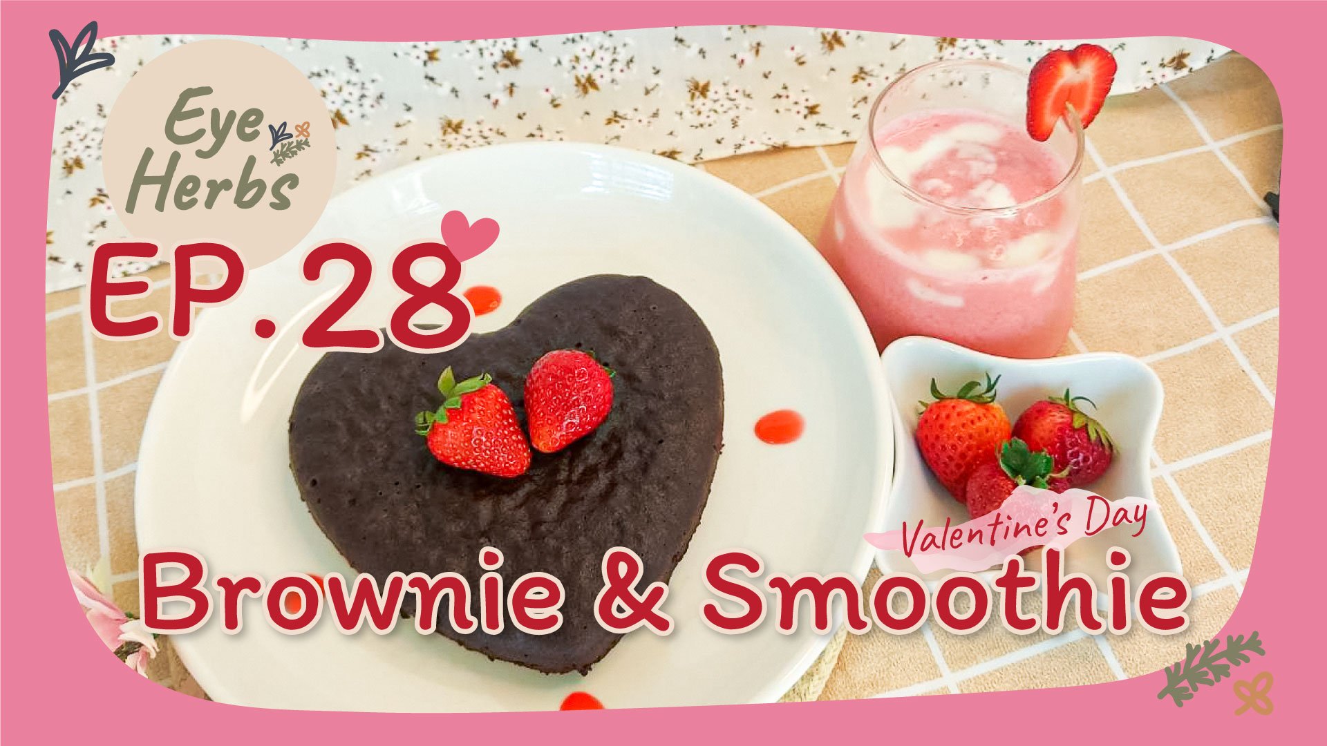 Brownie & Smoothie-EyeHerbs Ep.28