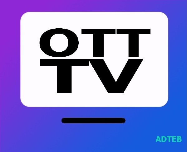 OTT TV กับการเข้าถึงรายการโทรทัศน์ได้ทุกที่ทุกเวลา