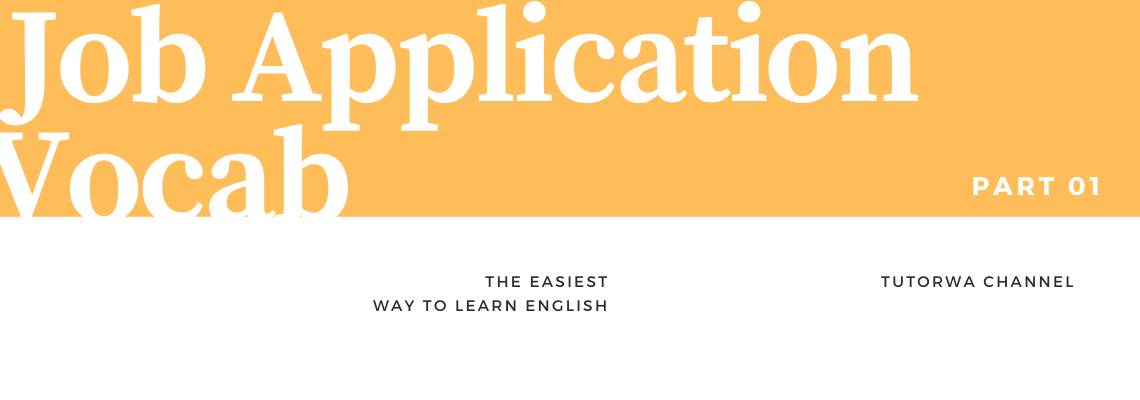 คำศัพท์ภาษาอังกฤษที่ใช้ในการสมัครงาน [Job Application Vocabulary Part.1]