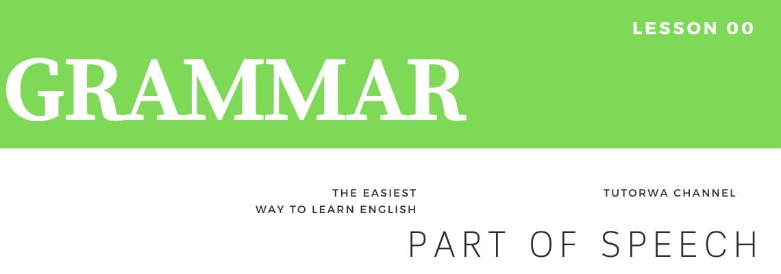 GRAMMAR Lesson 0 - Part of Speech