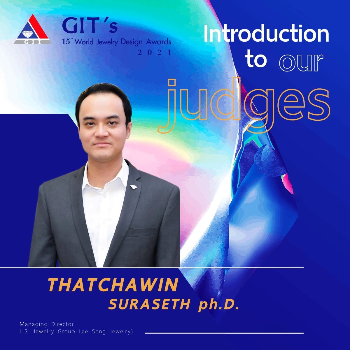 ดร.ธัชวิน สุรเศรษฐ M.D. L.S. Jewelry Group เป็นคณะกรรมการตัดสินการประกวด โครงการประกวดออกแบบเครื่องประดับ GIT’s World Jewelry Design Awards 2021 โดยมี ผอ.สุเมธ ประสงค์พงษ์ชัย ผอ.สถาบันวิจัยและพัฒนาอัญมณีและเครื่องประดับแห่งชาติ (GIT)(องค์การมหาชน)  และผู้ ดร.ธัชวิน สุรเศรษฐ M.D. L.S. Jewelry Group เป็นคณะกรรมการตัดสินการประกวด โครงการประกวดออกแบบเครื่องประดับ GIT’s World Jewelry Design Awards 2021 โดยมี ผอ.สุเมธ ประสงค์พงษ์ชัย ผอ.สถาบันวิจัยและพัฒนาอัญมณีและเครื่องประดับแห่งชาติ (GIT)(องค์การมหาชน)  และผู้
