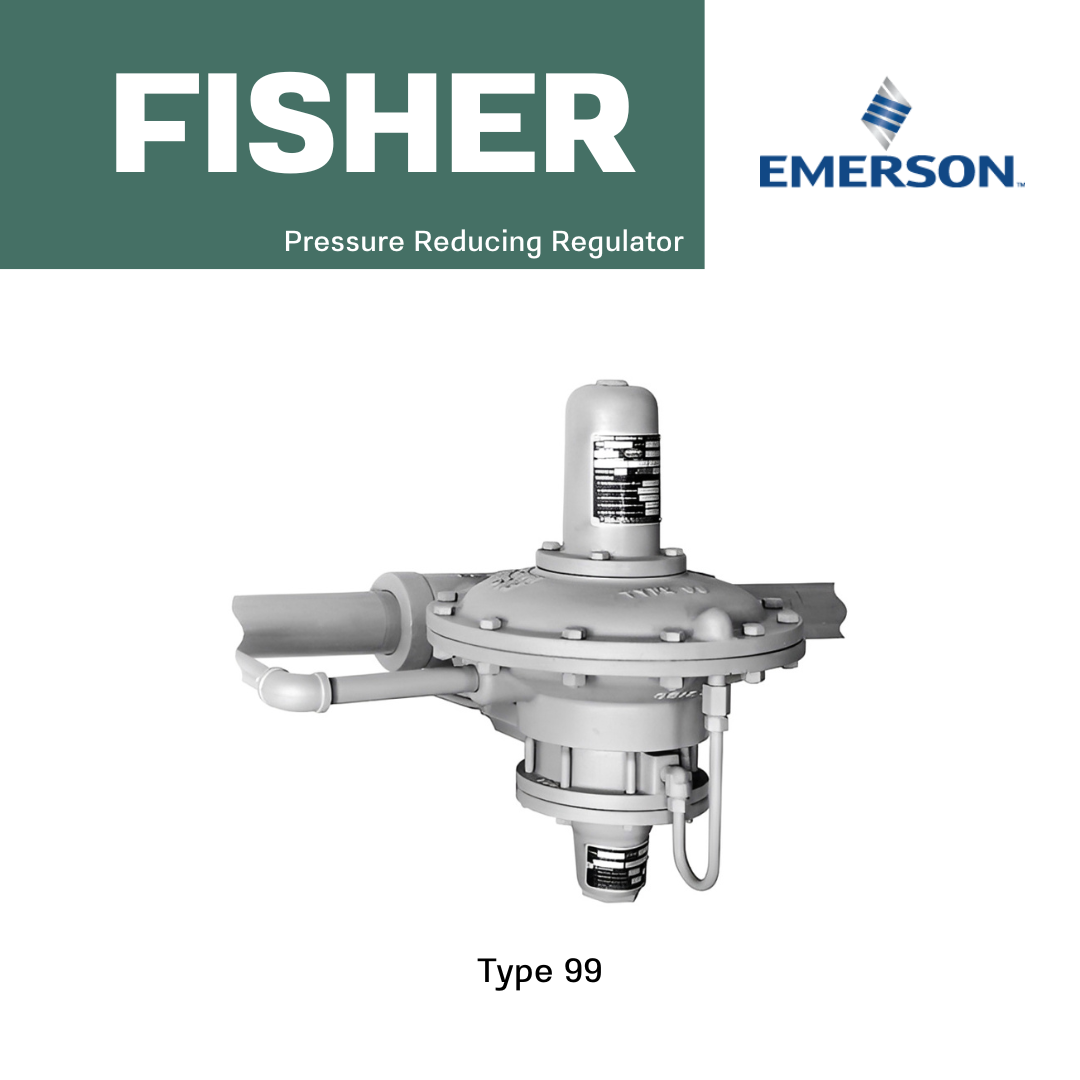 Type 99 Riser Fisher Type 99 | Pressure Reducing Regulator