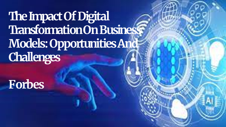 The Impact Of Digital Transformation On Business Models