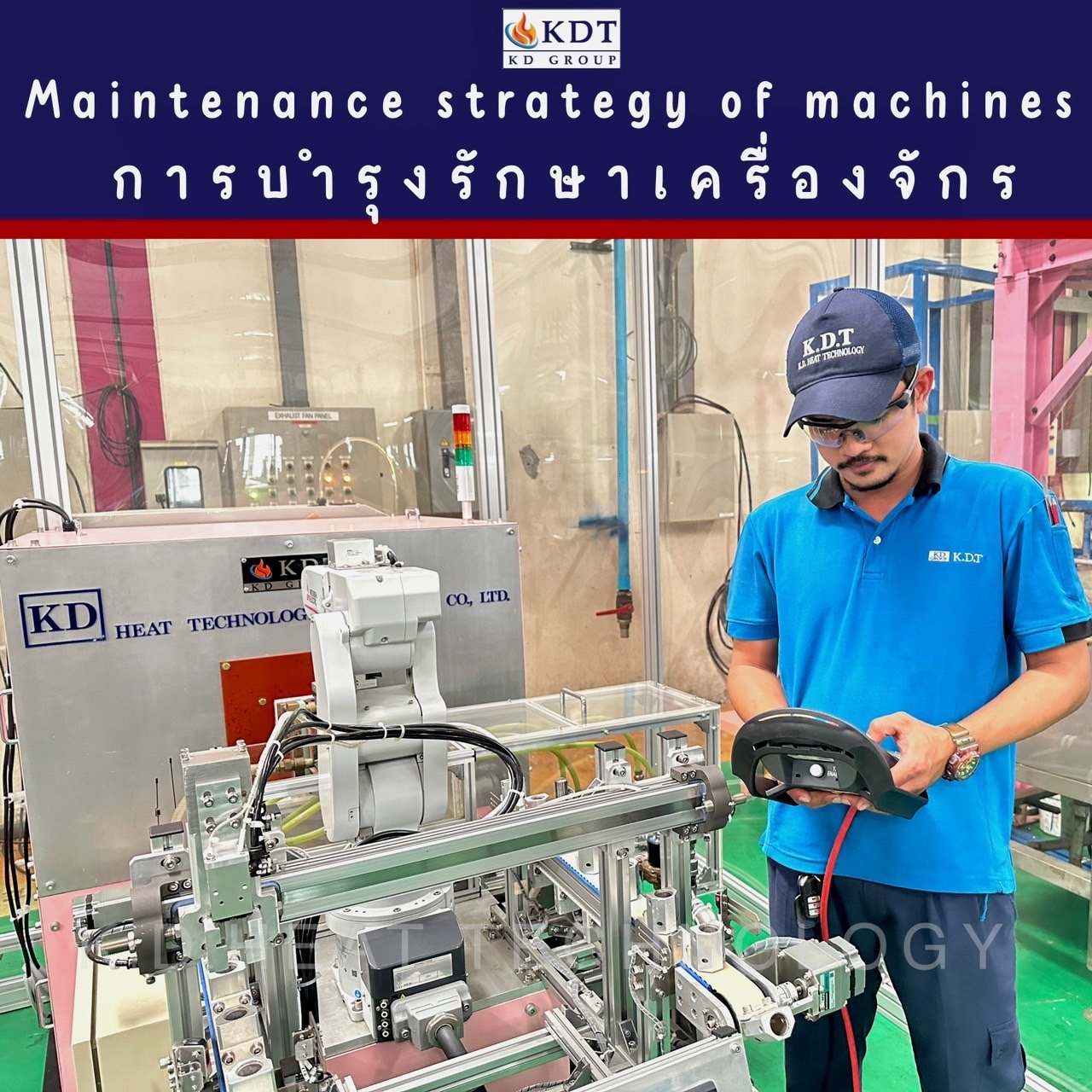 Maintenance of hardening machines, K.D. Heat Technology (Thailand) Co., Ltd.