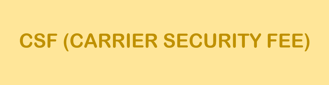 CSF (CARRIER SECURITY FEE)
