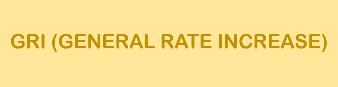 GRI (GENERAL RATE INCREASE)