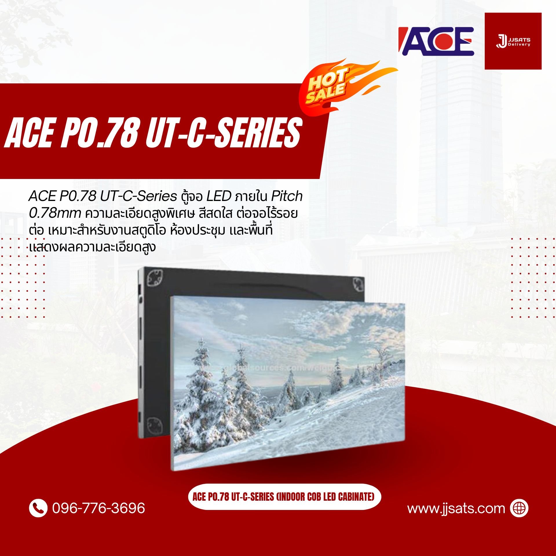ACE P0.78 UT-C-Series Cabinate Indoor Matt COB LED Billboard Full Color Advertising Screen Pixel Pitch 0.78mm Brightness 600nits Refresh 3840Hz Front Access Maintenance Pixel Density 1,137,777dots/m² Module Size 150x168.75mm Screen Cabinate Size 600x337.5