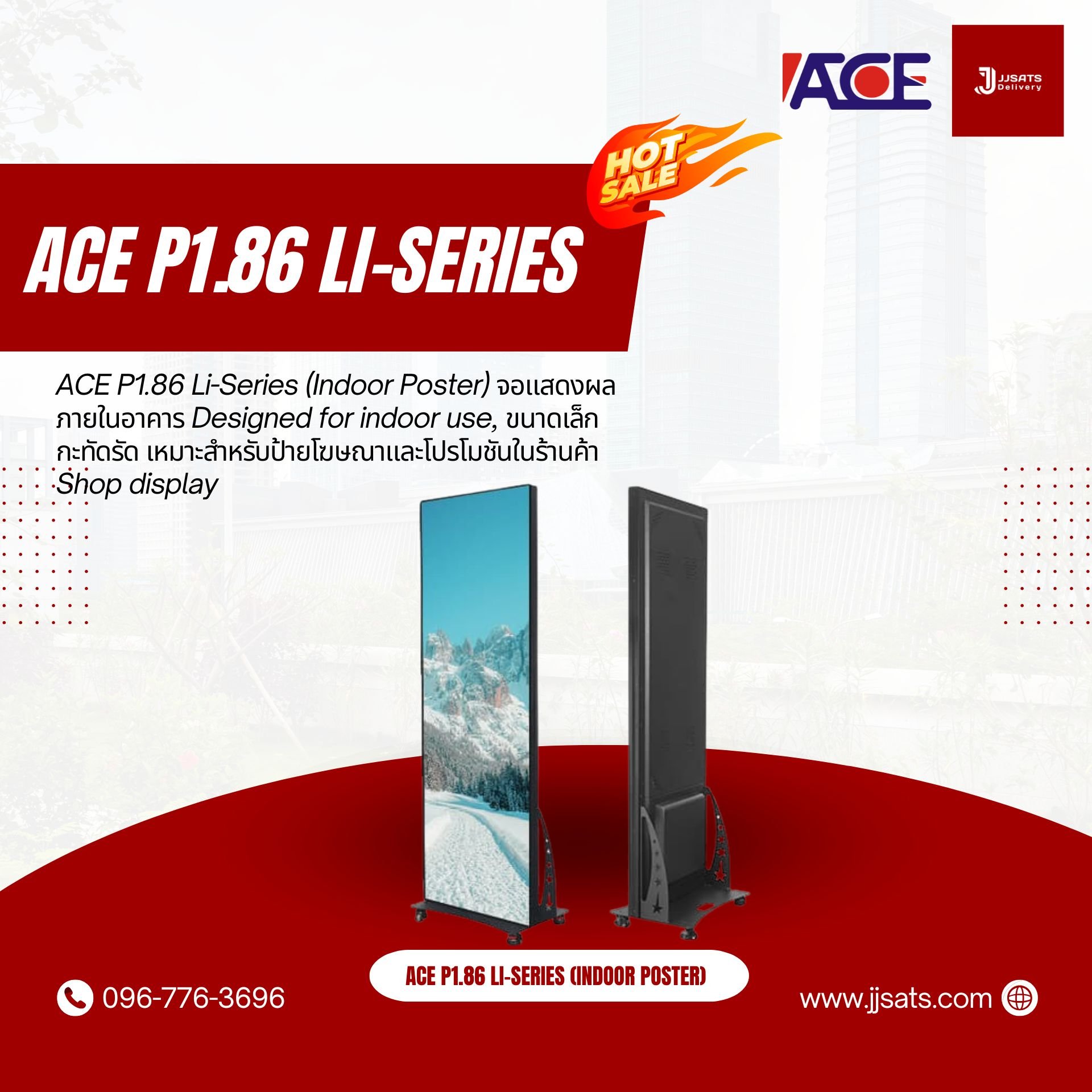 ACE P1.86 Li-Series SMD1515 Indoor Poster LED Signage Billboard Full Color Advertising Screen Pixel Pitch 1.86mm Brightness 800nits Refresh 3840Hz Pixel Density 288,906dots/m² Module Size 320x160mm Aluminum Screen Cabinate Size 640x1920x45mm Front Access 