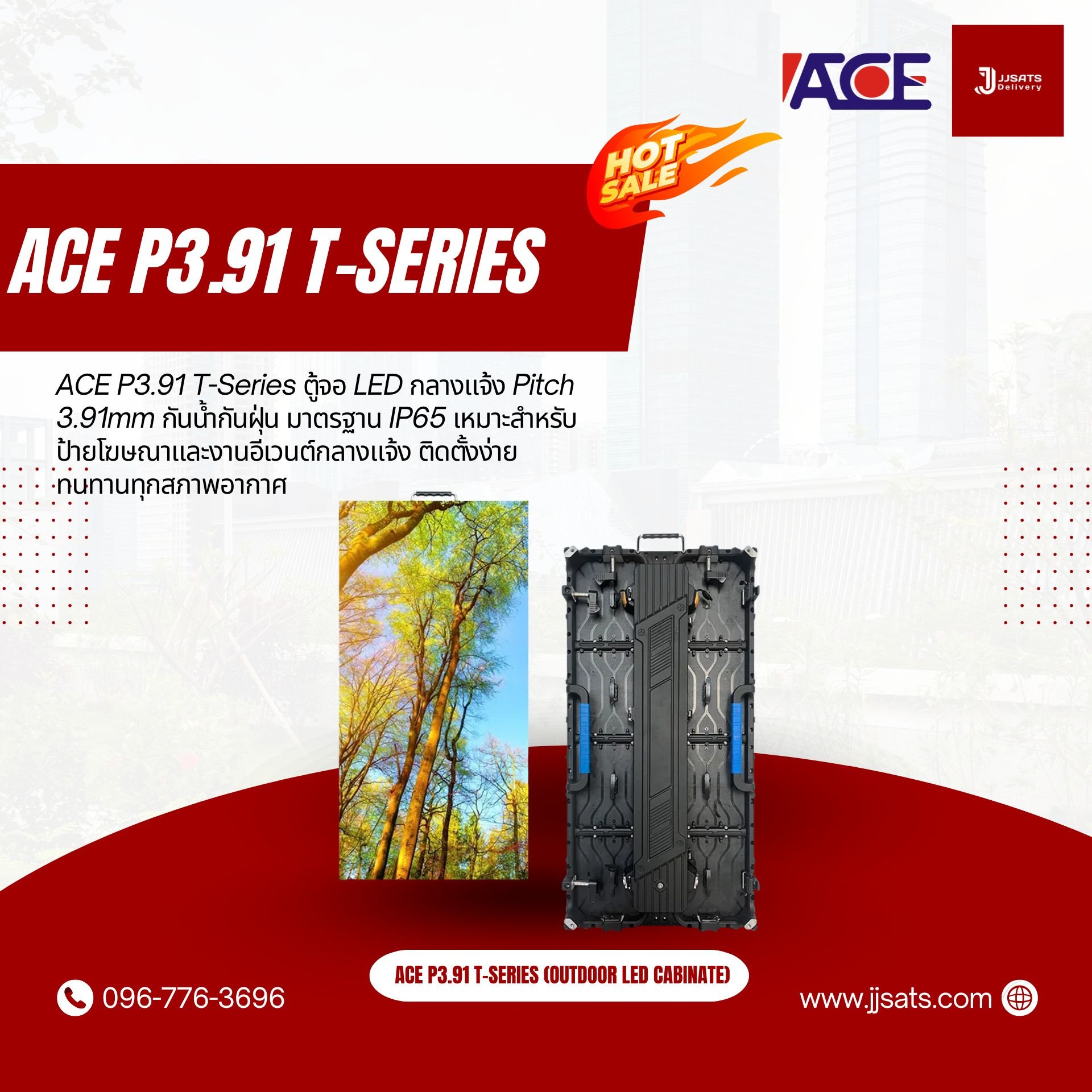 ACE P3.91 T-Series T3 SMD1921 Cabinate Outdoor Energy Saving LED Billboard Full Color Advertising Screen Pixel Pitch 3.91mm Module Size 500x250mm Screen Cabinate Size 1000x1000x83mm Brightness 6000nits Refresh 3840Hz Front & Rear Access Maintenance IP