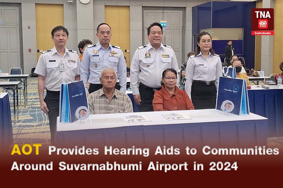AOT Provides Hearing Aids to Communities Around Suvarnabhumi Airport in 2024