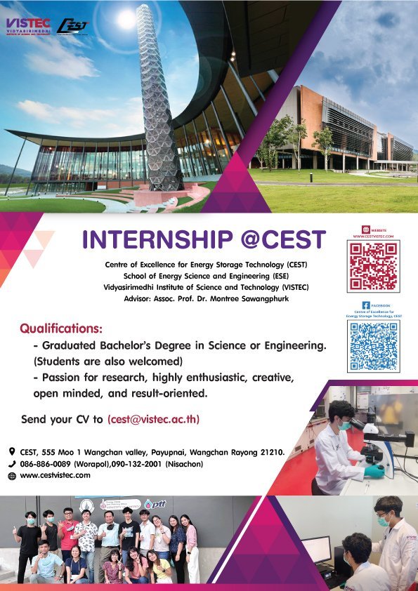 INTERNSHIP @CEST !!! Centre of Excellence for Energy Storage Technology (CEST) School of Energy Science and Engineering (ESE) Vidyasirimedhi Institute of Science and Technology (VISTEC) Advisor: Assoc. Prof. Dr. Montree Sawangphurk