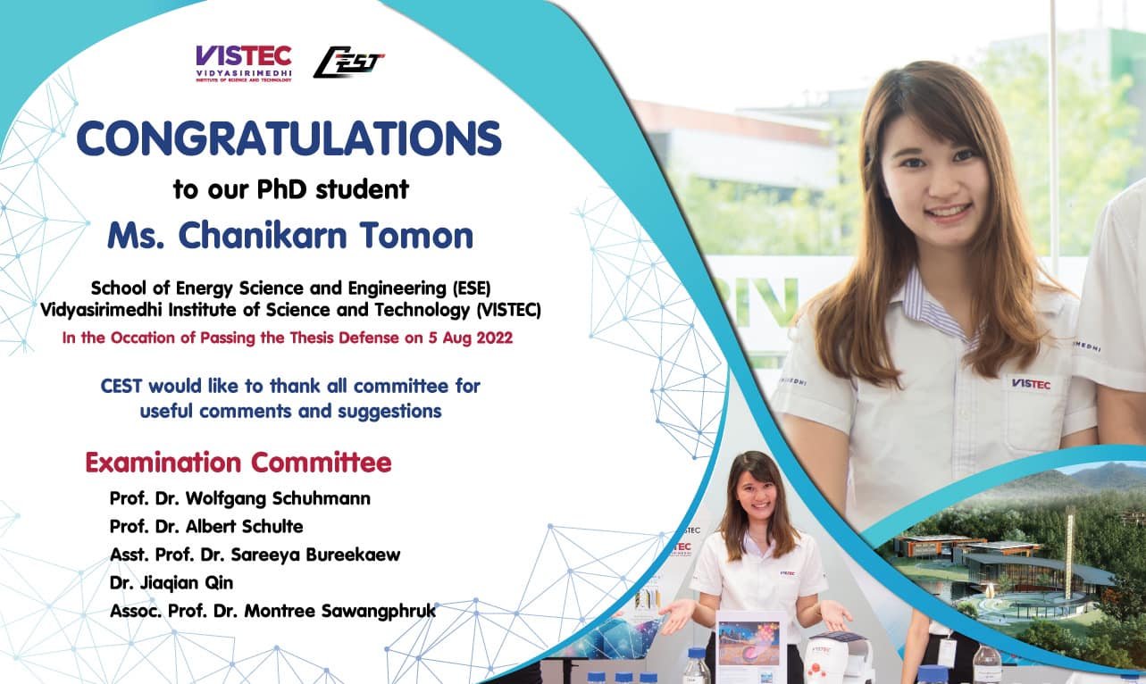 CONGRATULATIONS !!! to our PhD student Ms. Chanikarn Tomon School of Energy Science and Engineering (ESE) Vidyasirimedhi Institute of Science and Technology (VISTEC) In the Occation of Passing the Thesis Defense on 5 Aug 2022