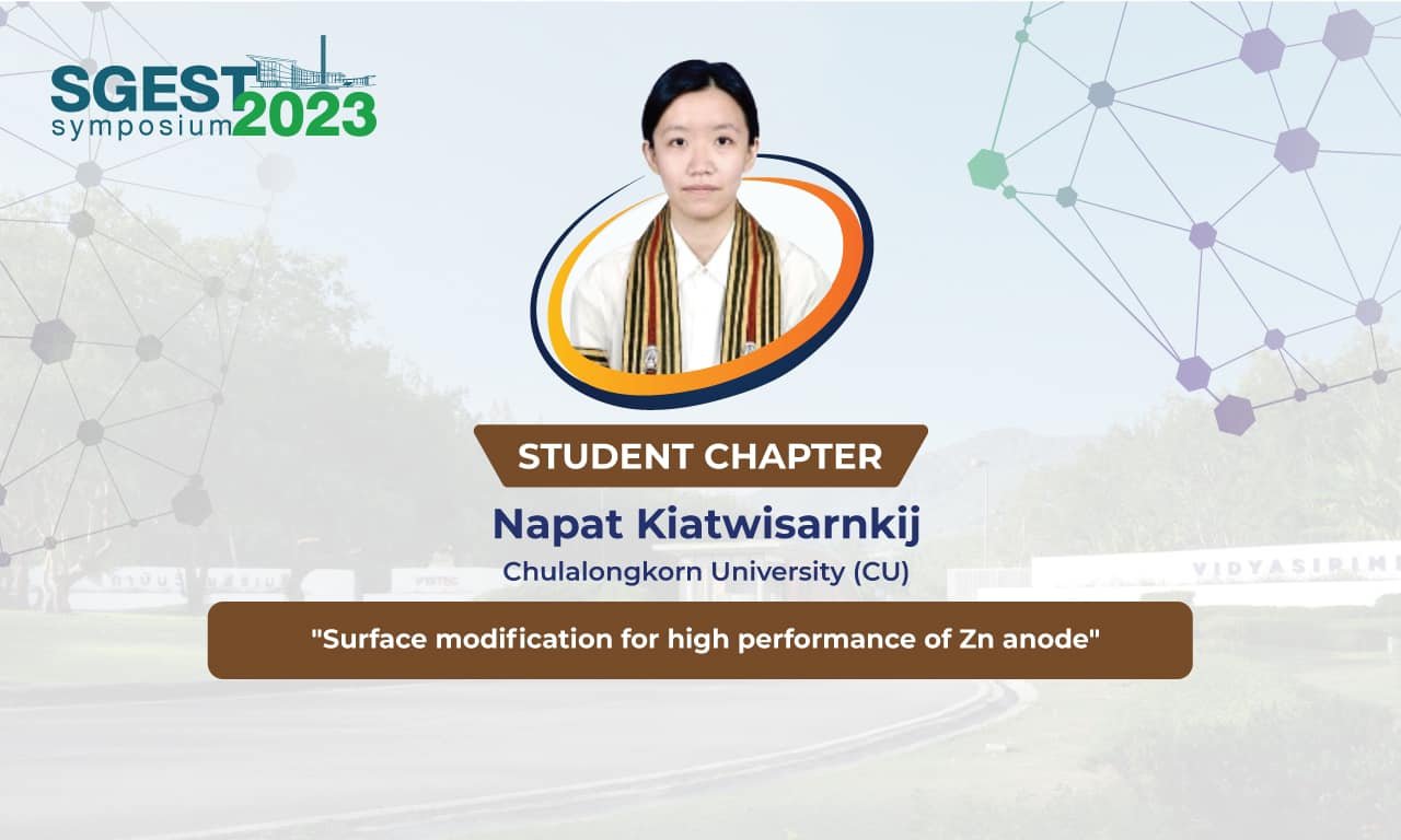 The 1st SGEST Symposium Napat Kiatwisarnkij (CU) “Surface Modifications for High Performance of Zn Anode”