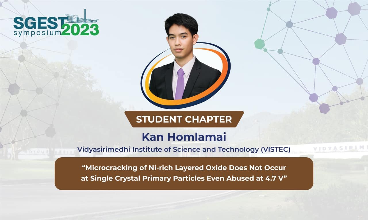 The 1st SGEST Symposium Kan Homlamai (CEST, VISTEC) “ Microcracking of Ni-rich Layered Oxide Does Not Occur at Single Crystal Primary Particles Even Abused at 4.7 V”