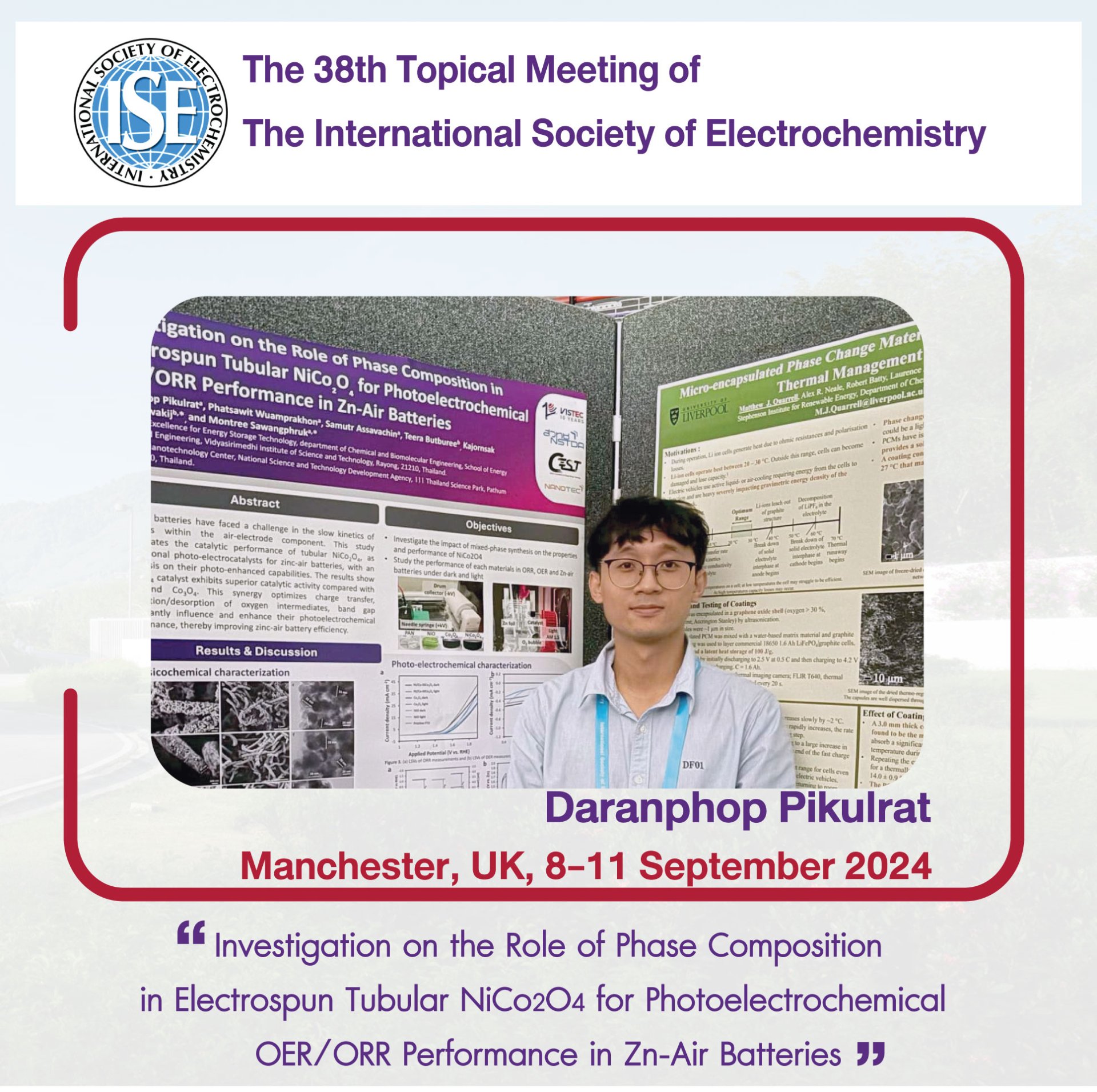 Thank you VISTEC-NSTDA scholarship for the incredible opportunity to join "the 38th Topical Meeting of the International Society of Electrochemistry" at Manchester, UK!