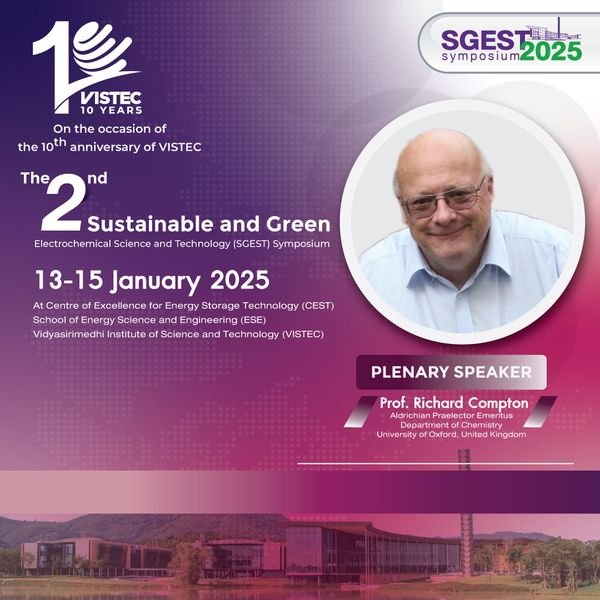 Press Release VISTEC Celebrates 10th Anniversary with the 2nd Sustainable and Green Electrochemical Science and Technology (SGEST) Symposium Renowned Electrochemist Prof. Richard Compton to Deliver Plenary Address Wangchan Valley, Rayong, Thailand  Septem