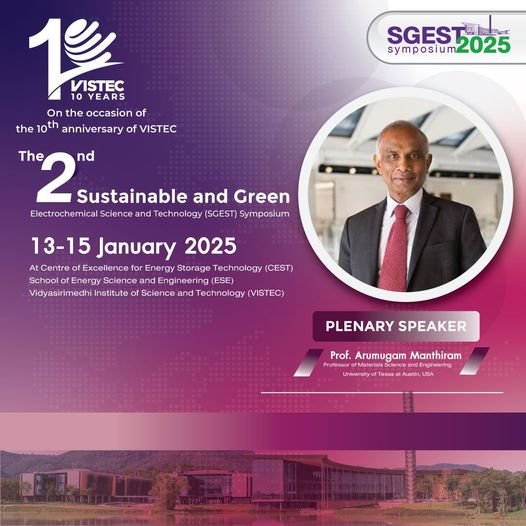 VISTEC Celebrates 10th Anniversary with 2nd Sustainable and Green Electrochemical Science and Technology (SGEST) Symposium Prof. Arumugam Manthiram, Highly Cited Researcher, to Deliver Plenary Address Wangchan Valley, Rayong, Thailand  September 2024: Vid