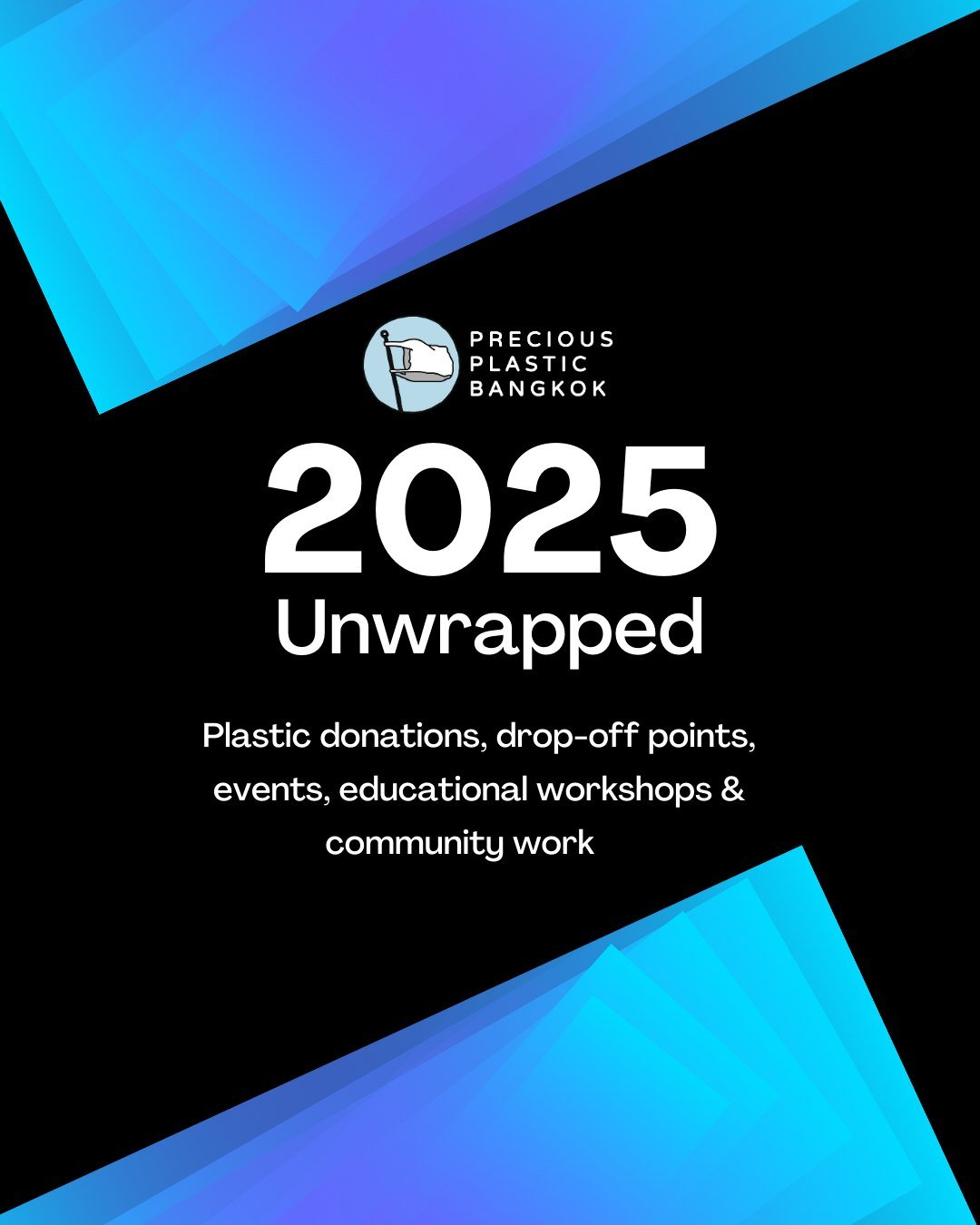 ปี 2025 เป็นอีกหนึ่งก้าวสำคัญของ Precious Plastic Bangkok!