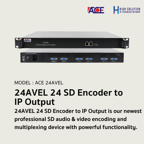 Base 24 Encoder 24AVEL (ACE) 24 SD Encoder to IP Output