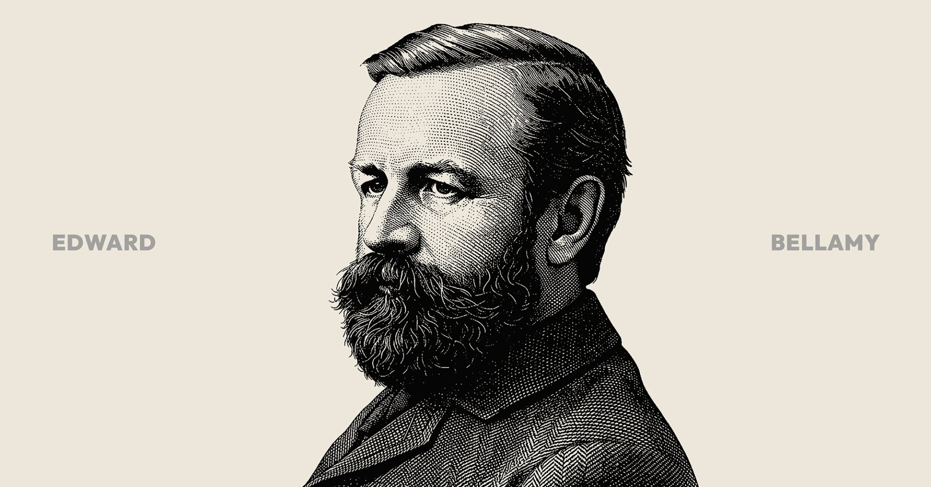เอ็ดเวิร์ด เบลลามี (Edward Bellamy) American Author