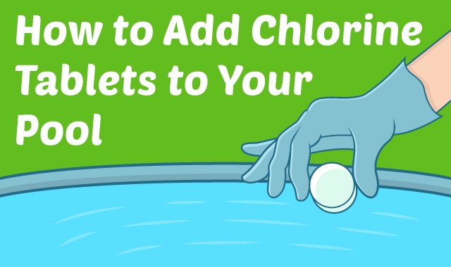 How to Add Chlorine Tablets to Your Pool How to Add Chlorine Tablets to Your Pool