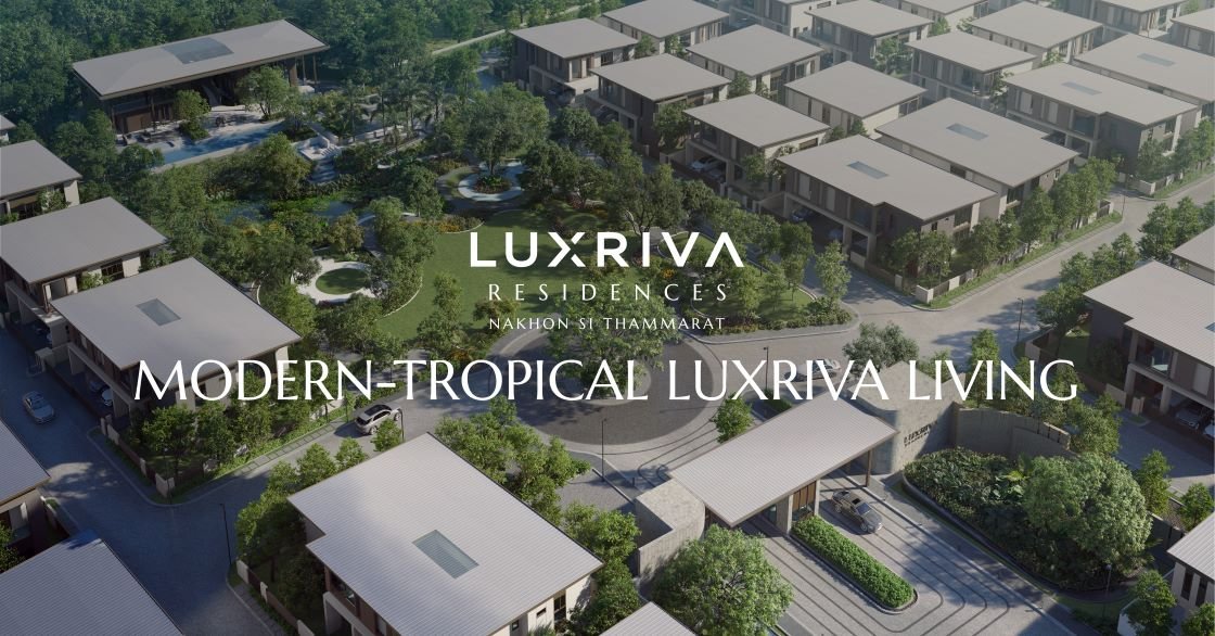 CP LAND สร้างปรากฏการณ์แห่งใหม่เปิดตัว    LUXRIVA RESIDENCES บ้านเดี่ยวสุดหรูในนครศรีธรรมราช