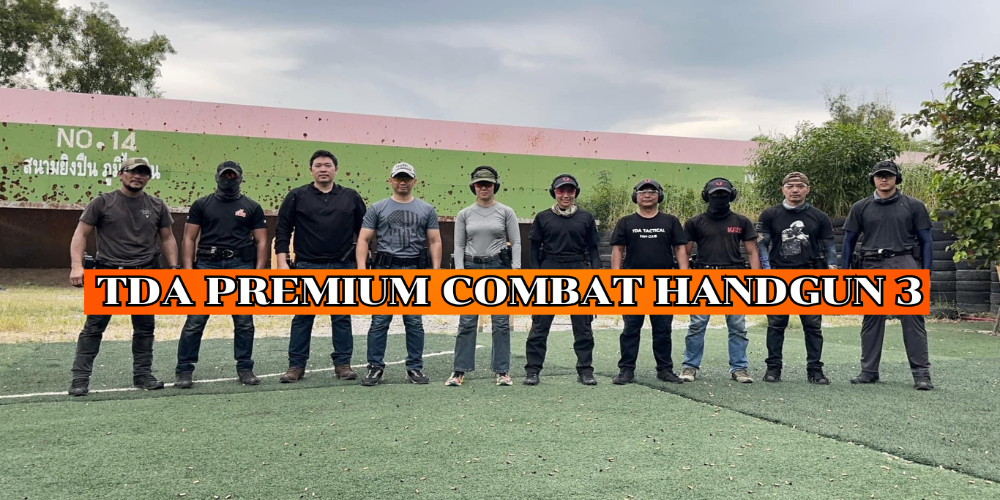 "ครูโอ๊ด TDA"จัดอบรมยิงปืน TDA PREMIUM COMBAT HANDGUN 3  "ครูโอ๊ด TDA"จัดอบรมยิงปืน TDA PREMIUM COMBAT HANDGUN 3