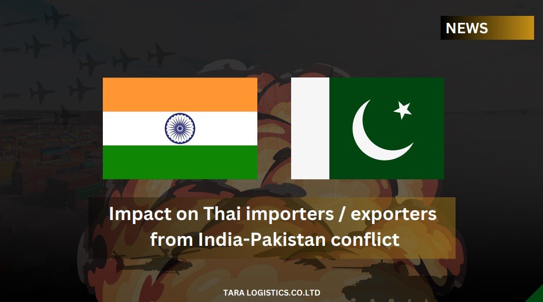 Impact on Thai importers / exporters from India-Pakistan conflict