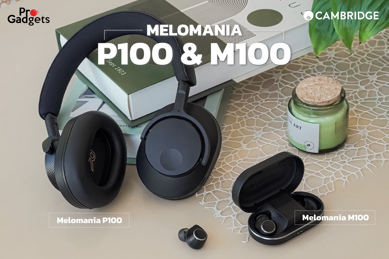 Cambridge Melomania P100 & Melomania M100 ระดับไฮเอนด์