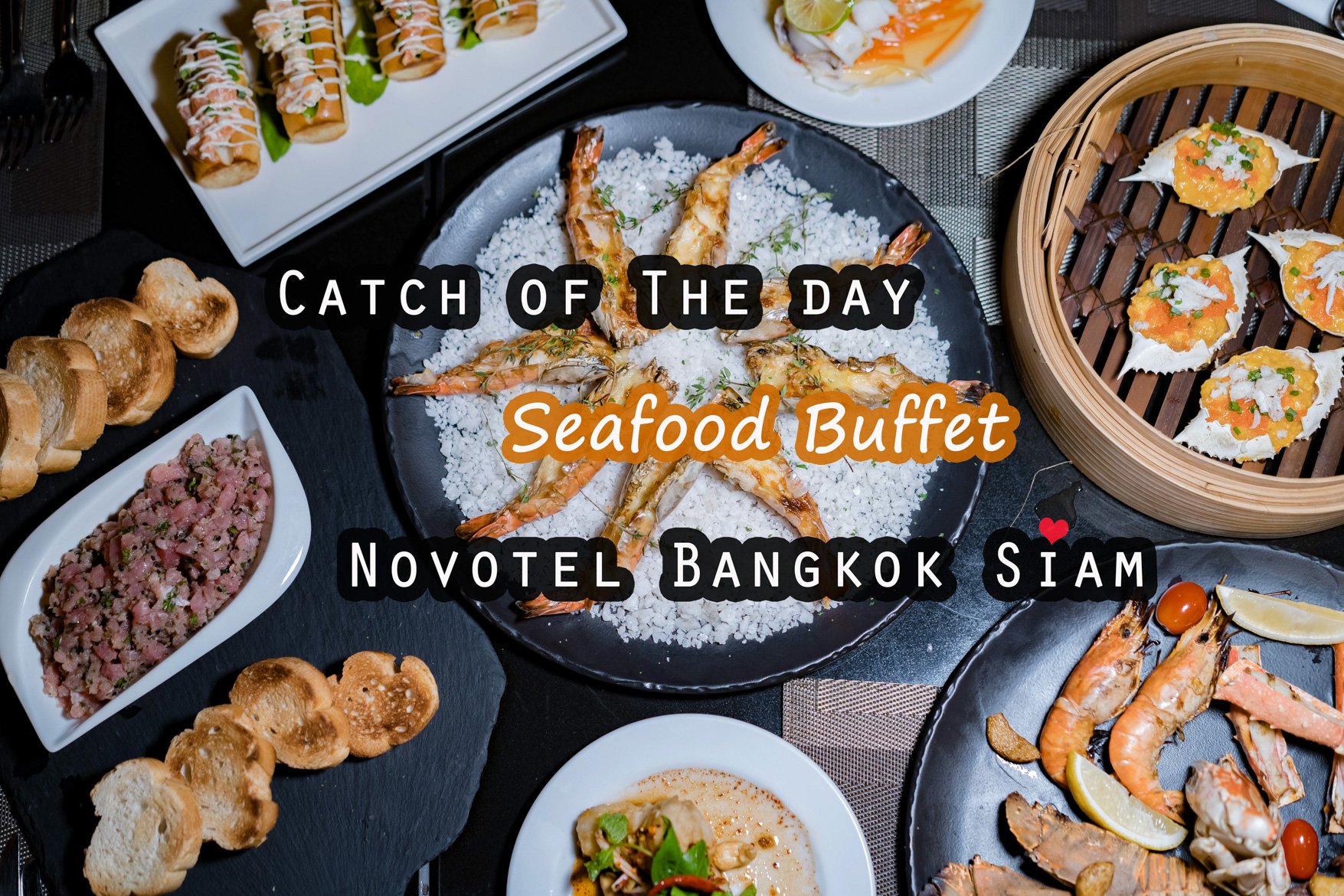 Catch of The Day ยกทะเลมาฮาเฮที่ Novotel Bangkok Siam บุฟเฟ่ต์ซีฟู๊ดส์ที่ห้ามพลาด Catch of The Day ยกทะเลมาฮาเฮที่ Novotel Bangkok Siam บุฟเฟ่ต์ซีฟู๊ดส์ที่ห้ามพลาด