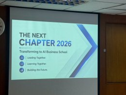 โครงการอบรมพัฒนาศักยภาพคณาจารย์ในหัวข้อ "THE NEXT CHAPTER 2026 Transforming to AI Business School"