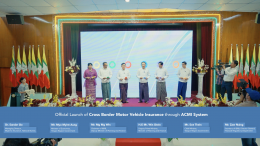 Myanmar Launching Ceremony for Providing Cross-Border Motor Vehicle Insurance through ASEAN Compulsory Motor Insurance System 