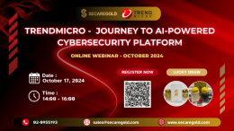 SECAREGOLD - Online Webinar l October 2024 l "TRENDMICRO - Journey to AI-Powered Cybersecurity Platform" ; October 17, 2024